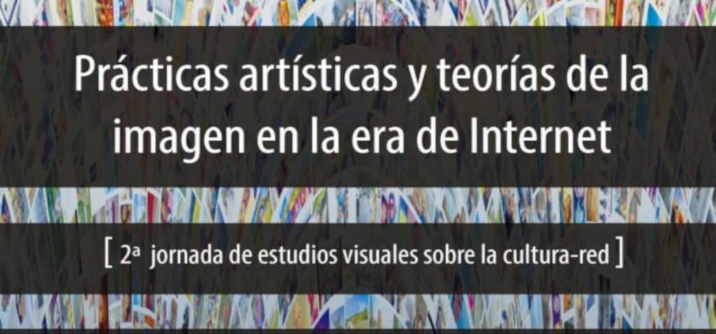 “Prácticas artísticas y teorías de la imagen en la era de Internet [2ª jornada de estudios visuales sobre la cultura-red]” en el Campus de Cádiz