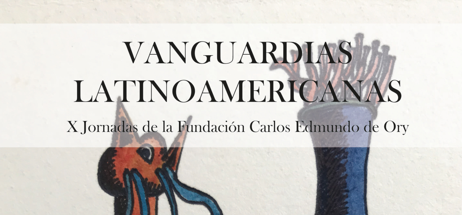 Abierto plazo de inscripción gratuita en las X Jornadas de la Fundación Carlos Edmundo de Ory, “Vanguardias latinoamericanas”