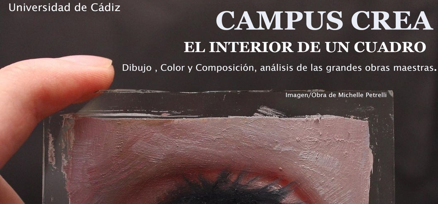 El programa Campus Crea presenta el curso “El interior de un cuadro: dibujo, color y composición de las grandes obras maestras de la historia de la pintura”, en el Campus de Cádiz