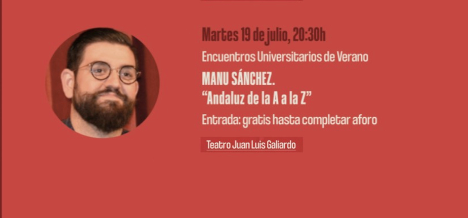 El humorista, actor y presentador Manu Sánchez, imparte la coferencia “Andaluz de la A a la Z”, en los 40º Cursos de Verano de la Universidad de Cádiz en San Roque
