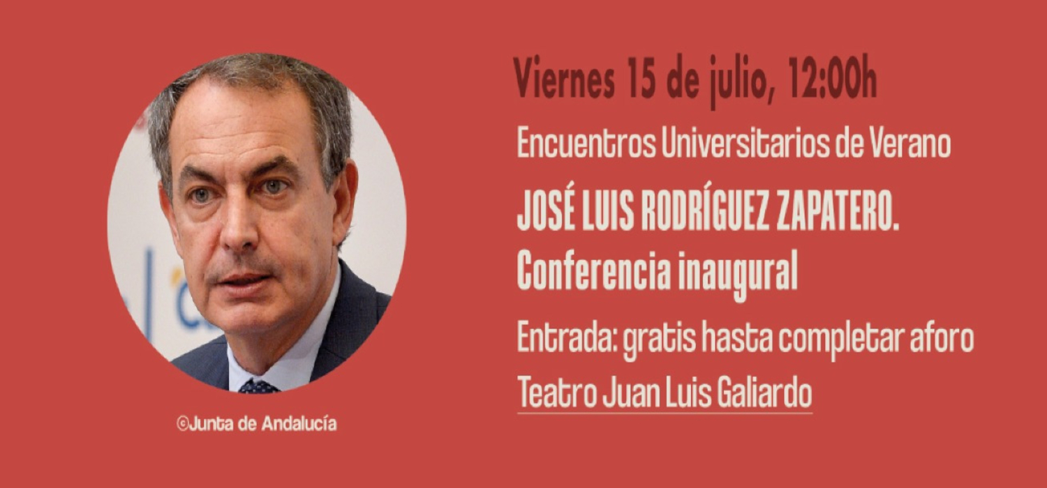 José Luis Rodríguez Zapatero impartirá el viernes 15 de julio la conferencia inaugural de los Encuentros Universitarios / Cursos de Verano de la UCA en San Roque
