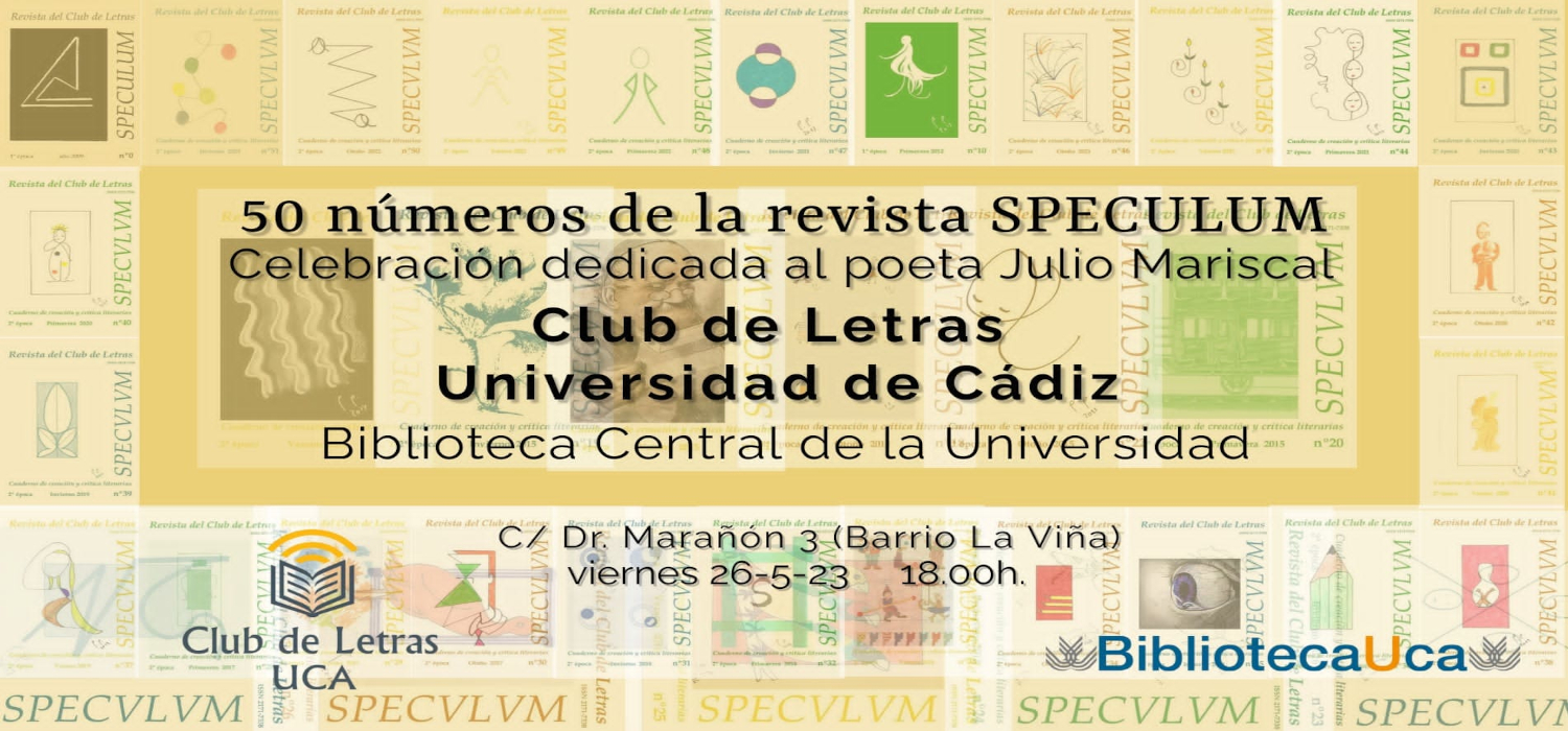 El Club de las Letras de la Universidad de Cádiz, dirigido por el profesor José Antonio Hernández Guerrero, dedica el número 50 de la revista Speculum al poeta Julio Mariscal