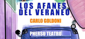 Phersu Teatro estrena la obra ‘Los afanes del veraneo’ de Carlo Goldoni con represent...
