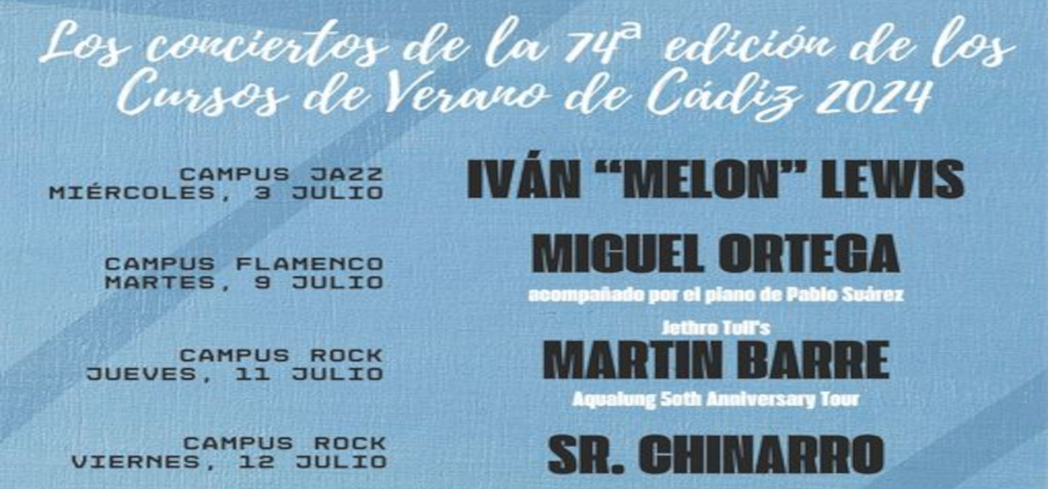 Ivan “Melon” Lewis, Miguel Ortega, Martin Barre y Sr. Chinarro protagonizan el programa de conciertos de la 74ª edición de los Cursos de Verano de Cádiz