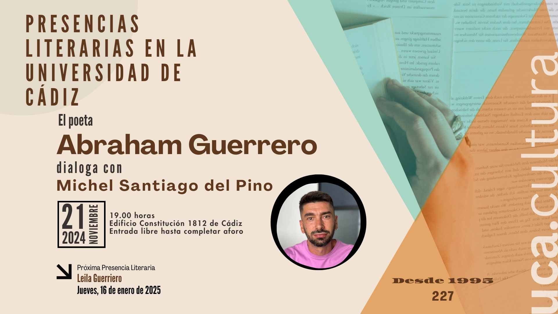 El escritor y poeta Abraham Guerrero protagonizará una nueva cita de Presencias Literarias en la Universidad de Cádiz