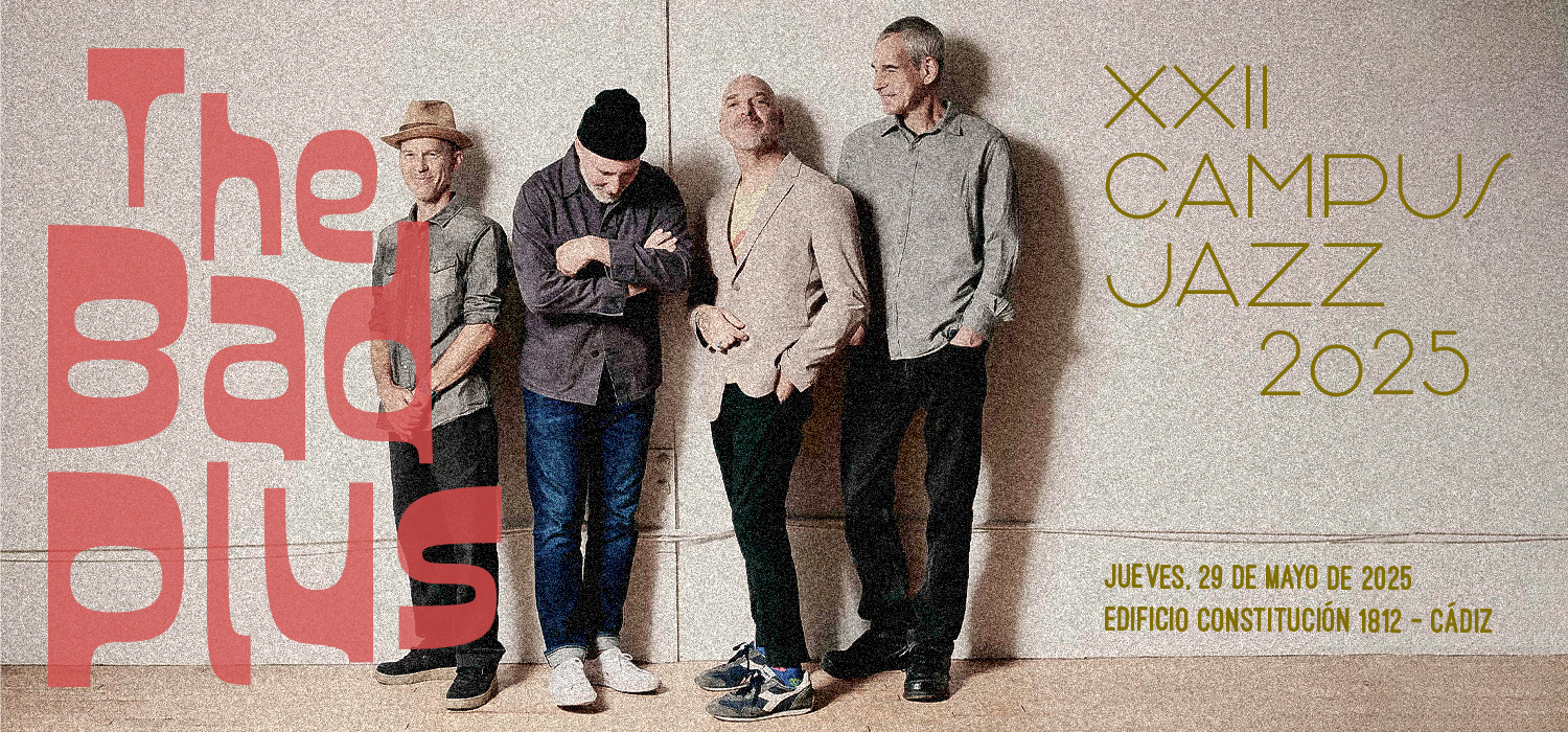 El concierto ‘The Bad Plus’ de la XXII edición de Campus Jazz se traslada al edificio Constitución 1812 de Cádiz
