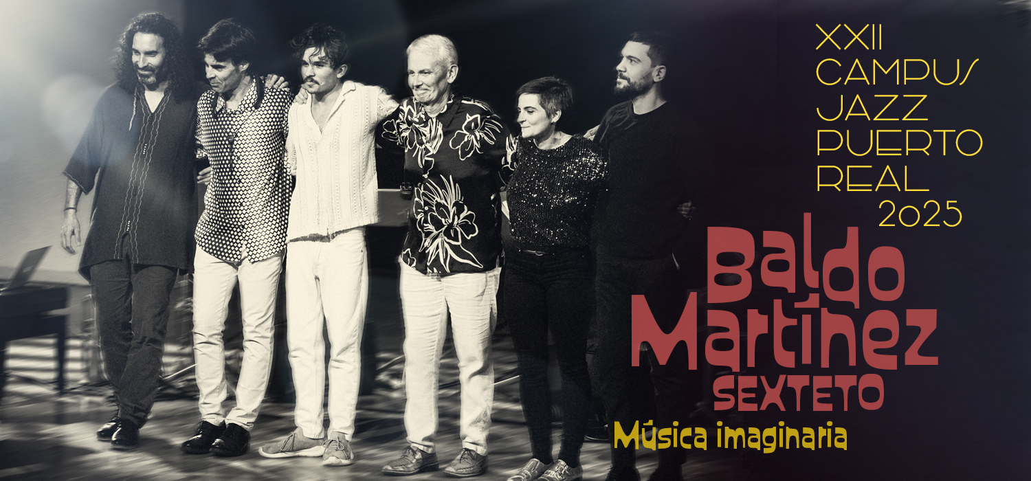 Baldo Martínez Sexteto y su proyecto ‘Música Imaginaria’ protagonizará el próximo concierto de Campus Jazz Puerto Real