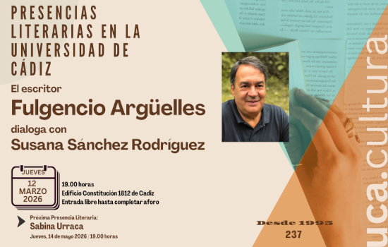 Fulgencio Argüelles y Sabina Urraca, nuevas citas del ciclo ‘Presencias Literarias en la Universidad de Cádiz’ para el curso 2025-2026