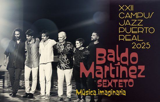 IMG Baldo Martínez Sexteto y su proyecto ‘Música Imaginaria’ protagonizará el próximo concierto de Campus Jazz Puerto Real