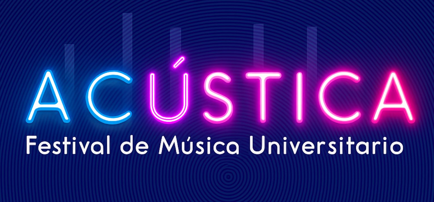 El Festival Universitario ‘Acústica’, el 28 de noviembre en el Edificio Constitución 1812