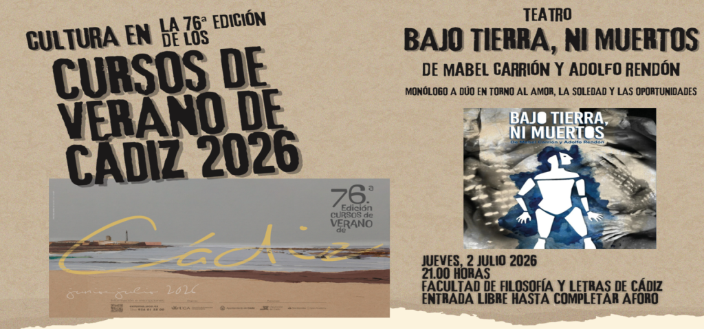 La obra ‘Bajo tierra, ni muertos’ protagoniza una de las citas con el teatro en la 76ª edición de los Cursos de Verano de Cádiz