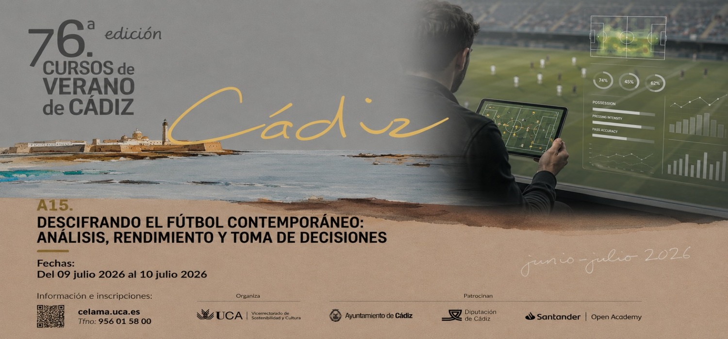 El seminario ‘Descifrando el Futbol Contemporáneo análisis, rendimiento y toma de decisiones’ se oferta en la 76ª edición de los Cursos de Verano de Cádiz