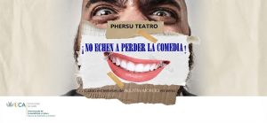 Phersu Teatro continua presentando la obra ‘No echen a perder la comedia’, original de Agus...